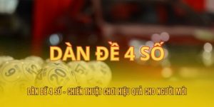 Dàn Đề 4 Số - Chiến Thuật Chơi Hiệu Quả Cho Người Mới